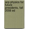 Acp Physics For Future Presidents, Fall 2008 Ed door Hertha Müller