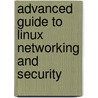 Advanced Guide To Linux Networking And Security by Sawicki