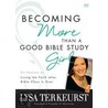 Becoming More Than A Good Bible Study Girl Pack door Lysa TerKeurst