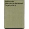 Besondere Persönlichkeitsrechte im Privatrecht door Jürgen Helle