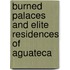 Burned Palaces and Elite Residences of Aguateca