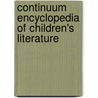 Continuum Encyclopedia Of Children's Literature by Dianne G. Person