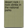 Desert Rock I Rock Climbs in the National Parks door Eric Bjornstad