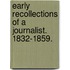 Early Recollections Of A Journalist. 1832-1859.