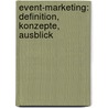 Event-Marketing: Definition, Konzepte, Ausblick by Volker Hillmer