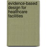 Evidence-Based Design for Healthcare Facilities door Cynthia S. McCullough