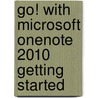 Go! With Microsoft Onenote 2010 Getting Started door Shelley Gaskin