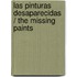 Las pinturas desaparecidas / The Missing Paints