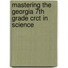 Mastering The Georgia 7th Grade Crct In Science door Liz Thompson