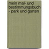 Mein Mal- und Bestimmungsbuch - Park und Garten door Imke Rudel