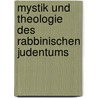 Mystik und Theologie des rabbinischen Judentums door Arnold Goldberg
