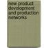 New Product Development and Production Networks