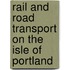 Rail And Road Transport On The Isle Of Portland