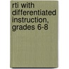 Rti With Differentiated Instruction, Grades 6-8 by Jodi O'Meara