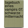 Tagebuch eines Vampirs 07. Schwarze Mitternacht by Lisa J. Smith