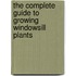 The Complete Guide to Growing Windowsill Plants