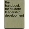The Handbook For Student Leadership Development door Wendy Wagner