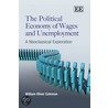 The Political Economy Of Wages And Unemployment by William Oliver Coleman