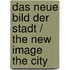 Das Neue Bild Der Stadt / the New Image the City