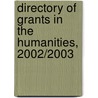 Directory of Grants in the Humanities, 2002/2003 by Grants Program
