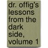 Dr. Offig's Lessons from the Dark Side, Volume 1
