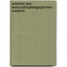 Entwürfe des wirtschaftspädagogischen Subjekts by Michael Thoma