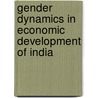 Gender Dynamics in Economic Development of India door Dr Kumar Das