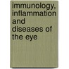Immunology, Inflammation And Diseases Of The Eye by Reza Dana
