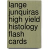 Lange Junquiras High Yield Histology Flash Cards by Anthony Mescher