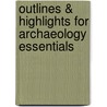 Outlines & Highlights for Archaeology Essentials by Reviews Cram101 Textboo