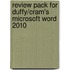 Review Pack For Duffy/Cram's Microsoft Word 2010
