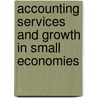 Accounting Services and Growth in Small Economies door Yosra AbuAmara McKee