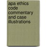 Apa Ethics Code Commentary And Case Illustrations by Stephen H. Behnke