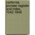 California Pioneer Register And Index, 1542-1848