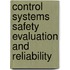 Control Systems Safety Evaluation and Reliability