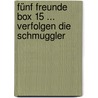 Fünf Freunde Box 15 ... verfolgen die Schmuggler door Enid Blyton