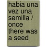 Habia una vez una semilla / Once there was a Seed door Judith Anderson