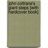 John Coltrane's Giant Steps [With Hardcover Book] door Chris Raschka