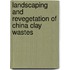 Landscaping And Revegetation Of China Clay Wastes