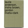 Laurie Anderson, Trisha Brown, Gordon Matta-Clark door RoseLee Goldberg