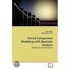Paired Comparison Modeling With Bayesian Analysis by Nasir Abbas