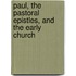 Paul, The Pastoral Epistles, And The Early Church