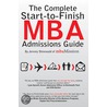 The Complete Start-To-Finish Mba Admissions Guide by Prep Mg