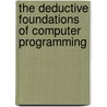 The Deductive Foundations of Computer Programming door Zohar Manna