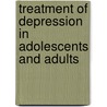 Treatment Of Depression In Adolescents And Adults by David W. Springer