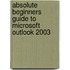 Absolute Beginners Guide To Microsoft Outlook 2003