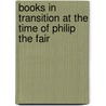 Books in Transition at the Time of Philip the Fair door Susie Speakman Sutch