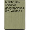 Bulletin Des Sciences Geographiques, Etc, Volume 1 door Franois-Jean-Philibert Auber De Vitry