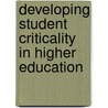 Developing Student Criticality In Higher Education door Rosamond Mitchell