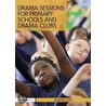 Drama Sessions For Primary Schools And Drama Clubs door Alison Day